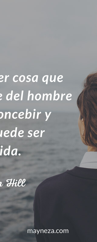 frases-de-superacion-personal-y-exito-cualquier-cosa-que-la-mente-del-hombre-puede-concebir-y-creer-puede-ser-conseguida-napoleon-hill